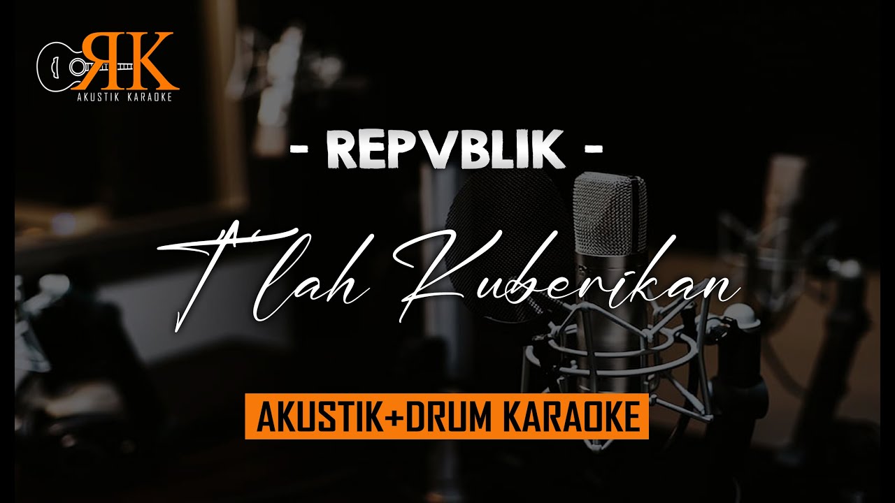 Tlah Kuberikan   Repvblik  AkustikDrum Karaoke