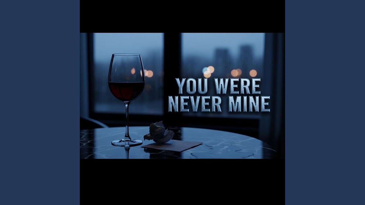 You Were Never Mine - YouTube