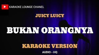 Bukan Orangnya - Juicy Luicy (Karaoke Lirik + Original Key) 