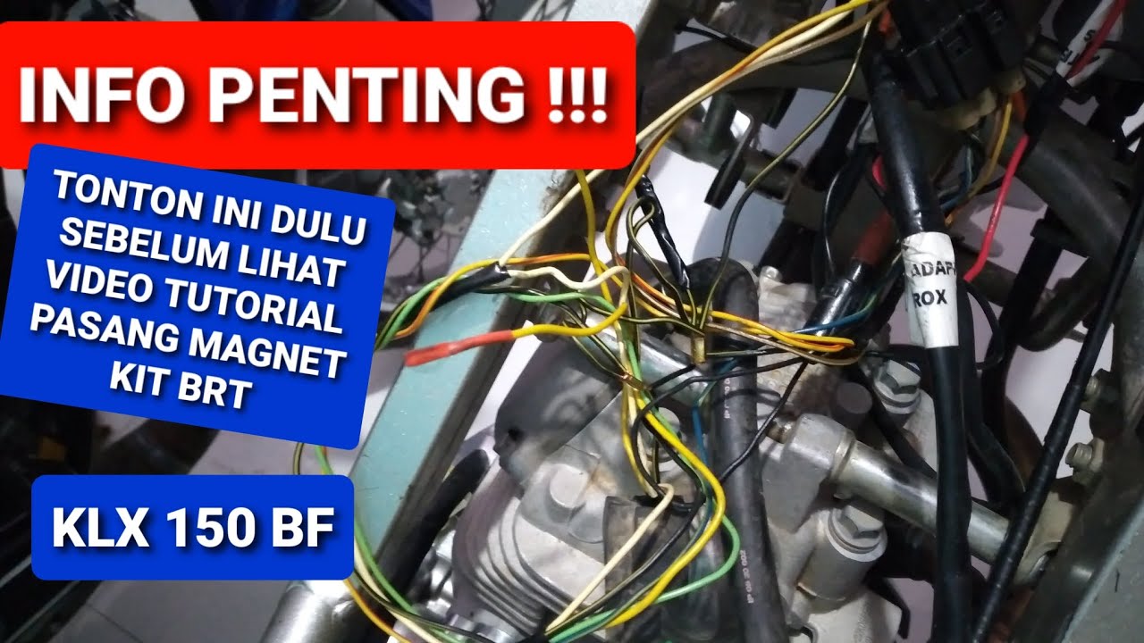 INFO PENTING ‼ LIHAT VIDEO INI SEBELUM POTONG KABEL SAAT PASANG MAGNET KIT RACING BRT KLX 150 BF