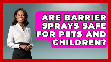 Are Barrier Sprays Safe For Pets And Children? - Insects and Invaders