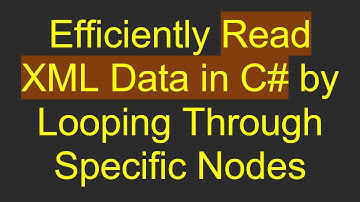 Efficiently Read XML Data in C#  by Looping Through Specific Nodes
