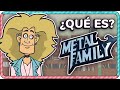 ¡¿La NUEVA GRAN SERIE de internet?! | ¿Qué es Metal Family?