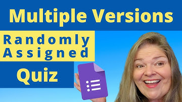 Google Form Quiz // Randomly Assign Different Versions of the Google Form Quiz // See Update Below