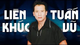 Liên Khúc TUẤN VŨ Chọn Lọc Hay Nhất - LK Nhạc Vàng Tuấn Vũ Trọn Bộ Full 1,2,3,4,5 Đặc Biệt Hay