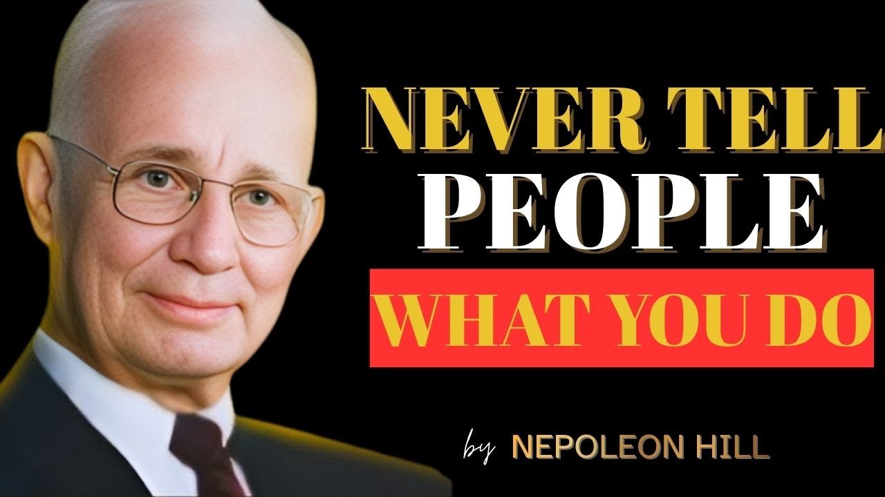 Never Tell People What You Do | Napoleon Hill Motivation