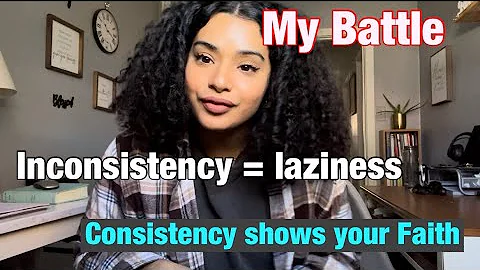 My battle with Inconsistency &  what God showed me...