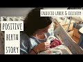 My Labor & Delivery Story | Positive Induction Experience