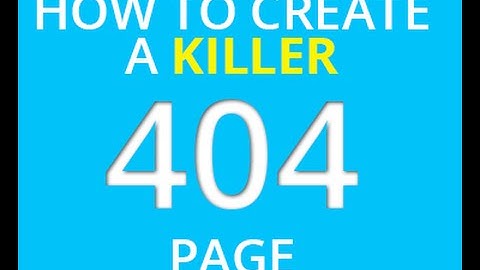 How To Create A Killer 404 Page Tutorial