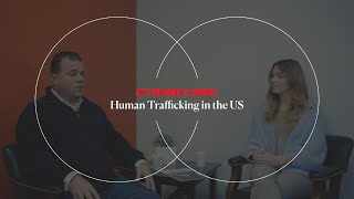 Let&#39;s Talk About It: Episode 3 | Human Trafficking in the USA