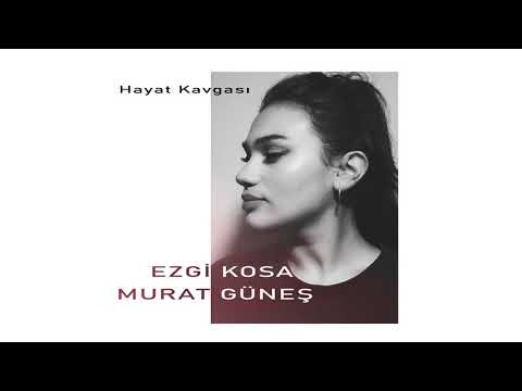 Ezgi Kosa & Murat Güneş - Hayat Kavgası