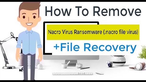 Nacro Virus Ransomware (.nacro file virus) – How to Remove + Restore Files