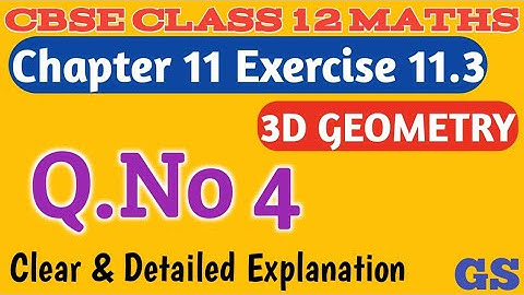 Chapter 11 - Exercise 11.3 (Q.No 4) 3 Dimensional Geometry | CBSE Class 12th Maths in Tamil - NCERT