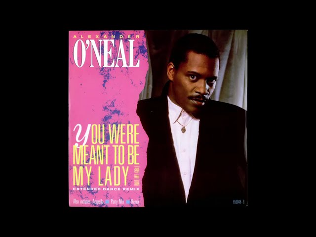 Alexander O'Neal - You Were Meant To Be My Lady