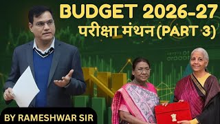 UNION BUDGET 2026-27, DISCUSSION BY RAMESHWAR SIR , PART-3