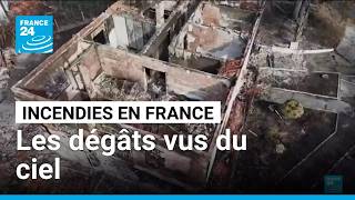 Incendies en France : Les dégâts vus du ciel • FRANCE 24