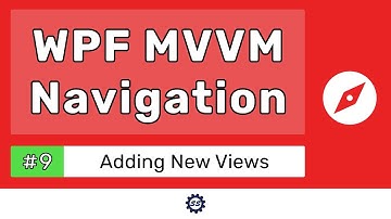 Adding New Views - WPF MVVM NAVIGATION TUTORIAL #9