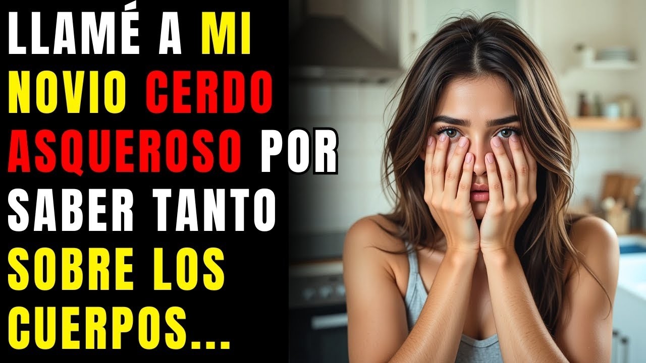 LLAMÉ A MI NOVIO CERDO ASQUEROSO POR SABER TANTO SOBRE LOS CUERPOS DE SUS HERMANAS  Y ME ECHÓ DE S