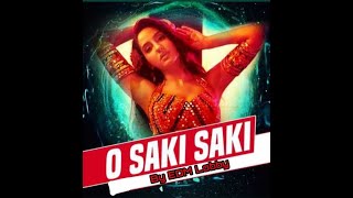 O Saaki Saaki Remixby Edm Lobbybatla Housenora Fatehi