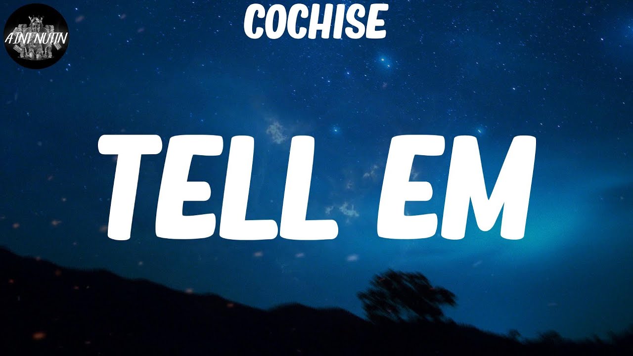 Cochise - Tell Em (Lyric Video) - YouTube