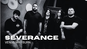 Venus May Burn - Severance (Official Music Video)