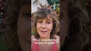 Part 2 - sepsis and amputations #sepsis #sepsisawareness