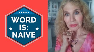 How to pronounce naive and use in a sentence; Plus learn the meaning of the word