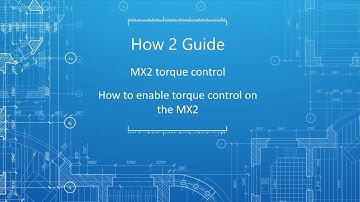 How to Guide: MX2 Torque Control