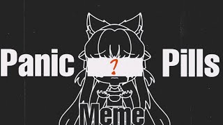 Panic Pills Meme || (Not A Vent) || Tweening test- ||