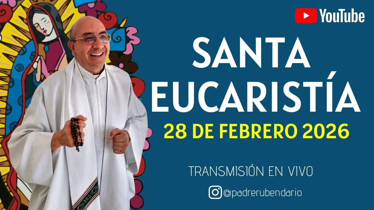 SANTA MISA DE HOY, SÁBADO 28 DE FEBRERO 2026