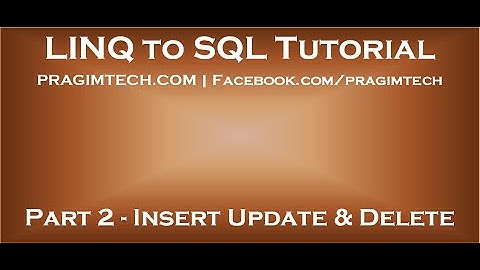 Part 2   Insert Update Delete using LINQ to SQL