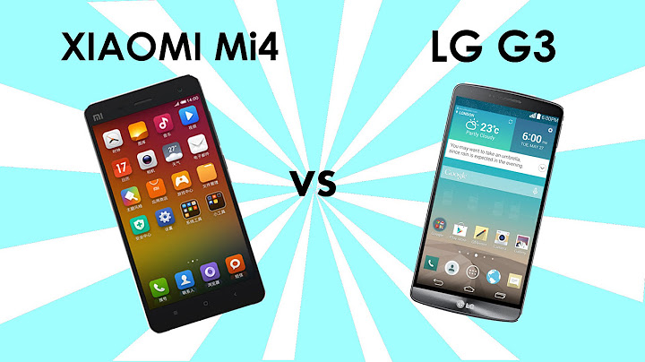 So sánh lg g3 với xiaomi 4c năm 2024