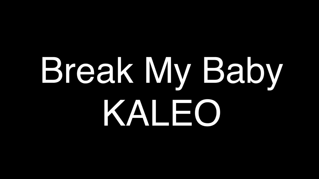 KALEO Break My Baby [Lyrics] YouTube