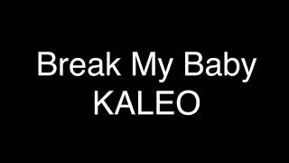 KALEO - Break My Baby [Lyrics] Resimi