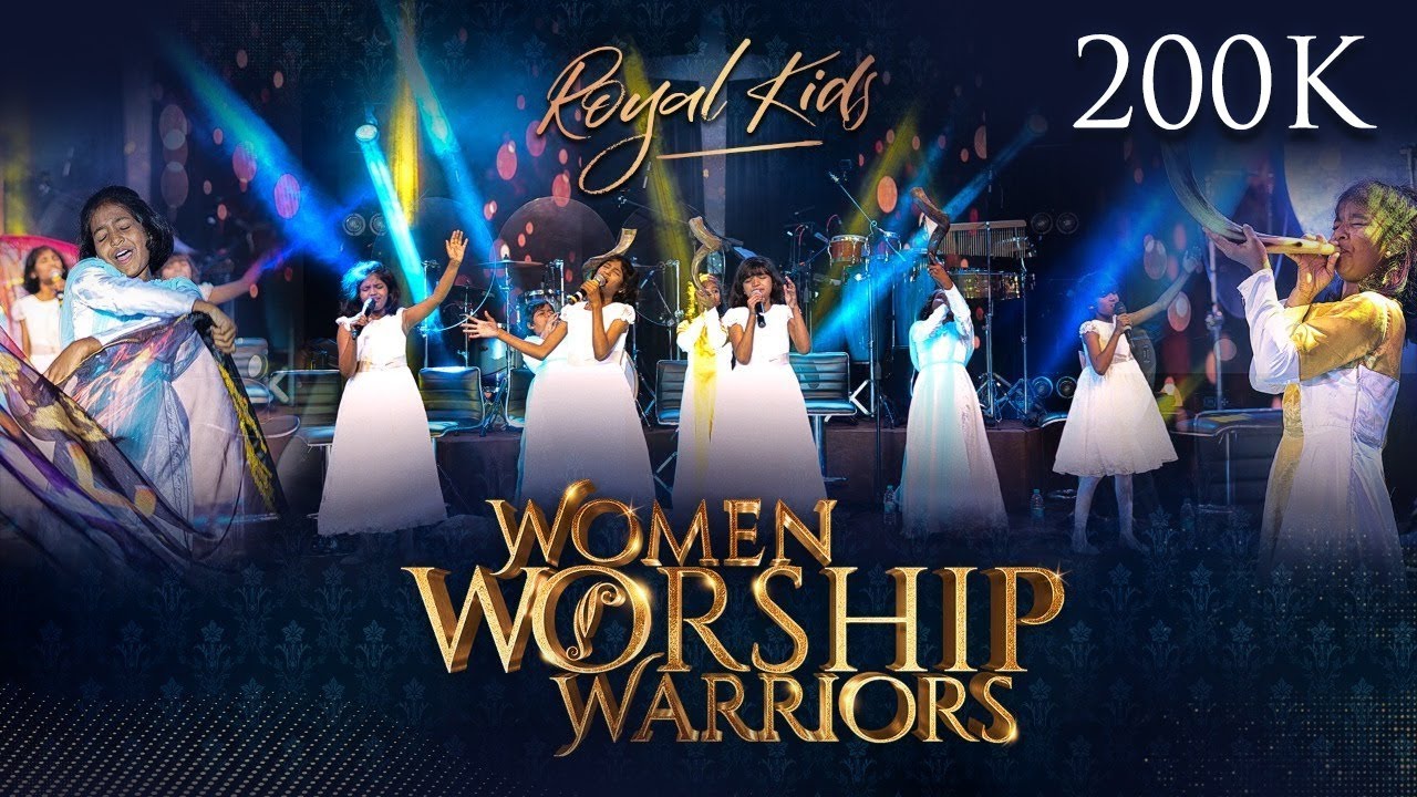 WOMEN WORSHIP WARRIORS - 2021 | ROYALKIDS  | LIVE MUSIC CONCERT