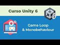 Game Loop e Ciclo de Vida de um MonoBehaviour [13#] Curso Unity 6 - Módulo 1