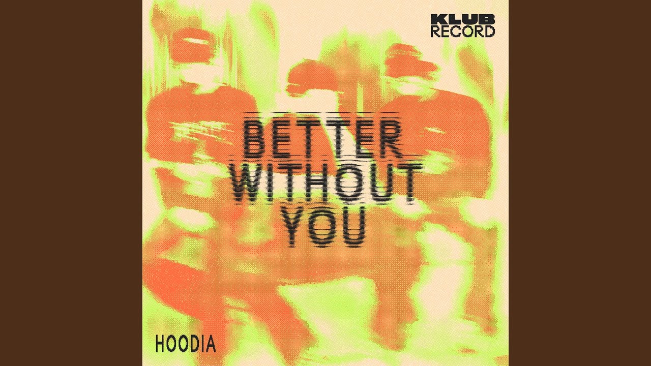 Watch Better Without You on YouTube Watch Better Without You on YouTube