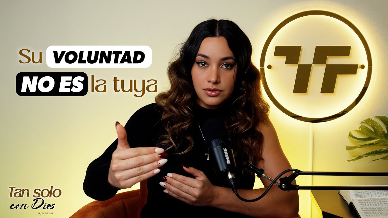 SU voluntad NO es la tuya - Tan solo con Dios