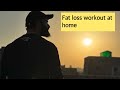 Fat loss home base workout theniteshfitnessempire85