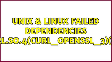 Unix & Linux: Failed dependencies: libcurl.so.4(CURL_OPENSSL_3)(64bit) (3 Solutions!!)