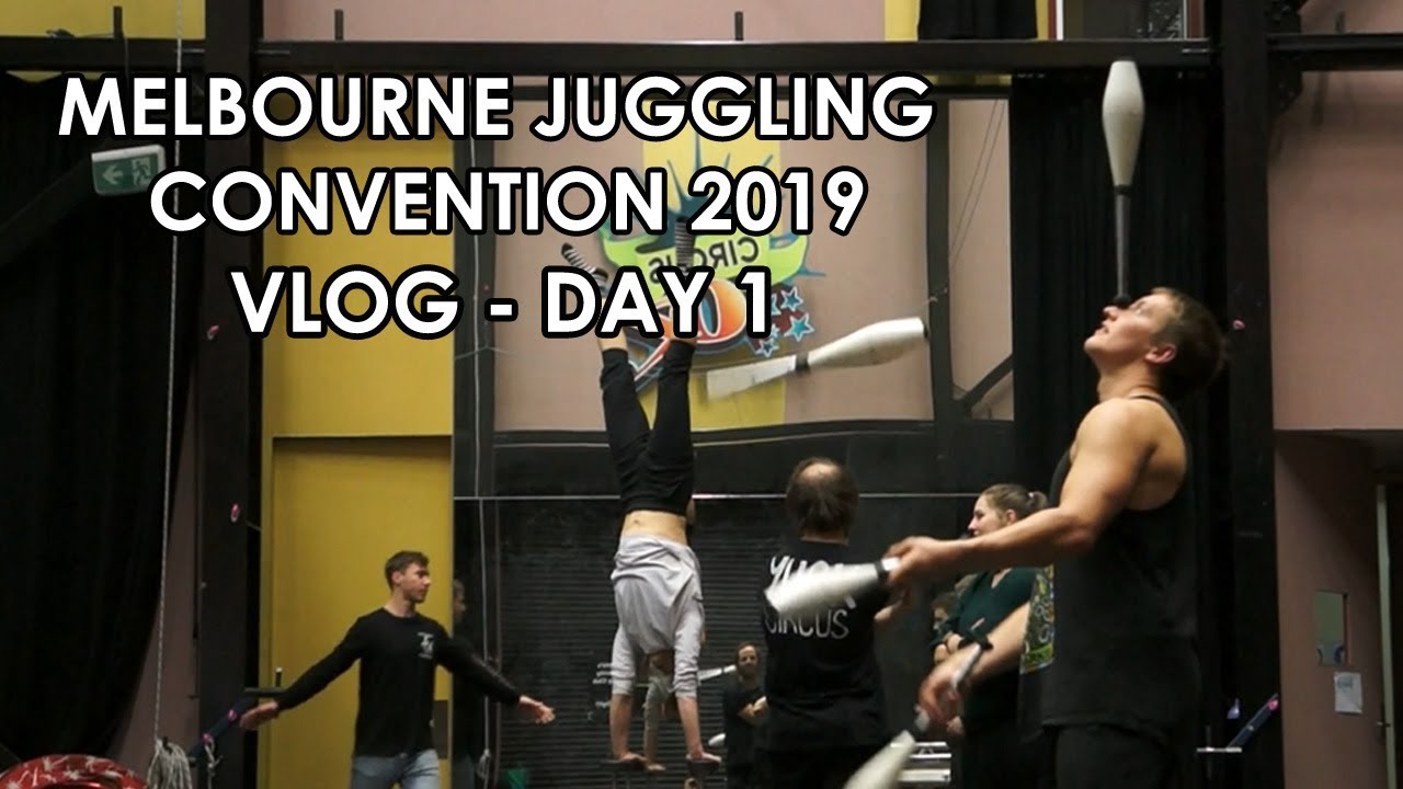 Melbourne Juggling Convention 2019 Day 1, Vlog 22 YouTube