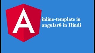 inline-template in angular8 -in Hindi,what is inline-template in angular -in Hindi,