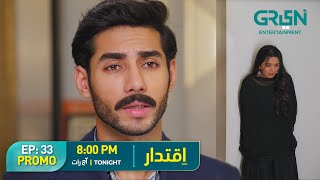Iqtidar Episode 33 Promo Tonight 8Pm Ali Raza & Anmol Baloch Green Entertainment