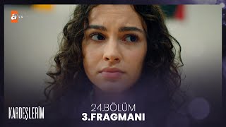 Kardeşlerim 24. Bölüm 3. Fragmanı