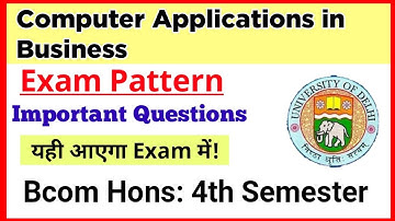 Computer Applications in Business Exam Pattern Bcom Hons 4th Semester DU SOL | Computer Application