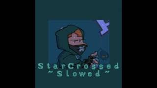 ＳｔａｒＣｒｏｓｓｅｄ ~ Ｓｌｏｗｅｄ ~