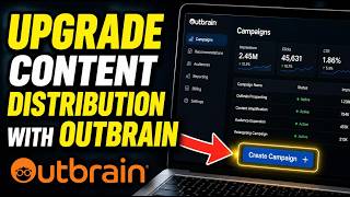 How to Upgrade Your Content Distribution with Outbrain - Easy Tutorial