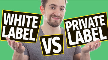 White Labelling vs  Private Labelling When Selling an Amazon FBA