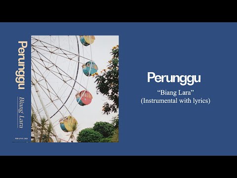 Perunggu - Biang Lara (Instrumental with lyrics)