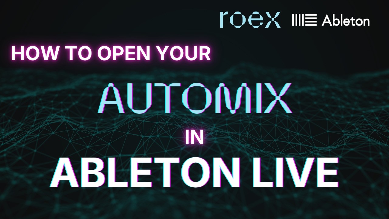 How to open your AI mix in Ableton Live - Automix by RoEx - YouTube